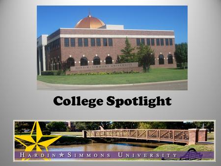 College Spotlight. Location: Abilene, TX Abilene is about 401 miles (6 hours) from Humble/Kingwood Abilene is the location of two other universities: