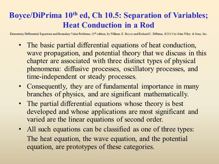 Boyce/DiPrima 10th ed, Ch 10.5: Separation of Variables; Heat Conduction in a Rod Elementary Differential Equations and Boundary Value Problems, 10th.
