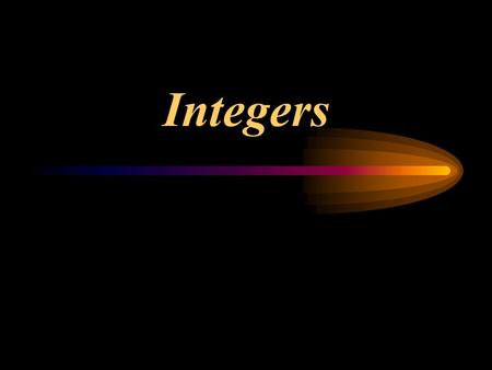Integers. The set of whole numbers and their opposites.