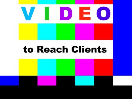 VIDEO to Reach Clients. United States Department of Commerce Broadband Technology Opportunities Program.