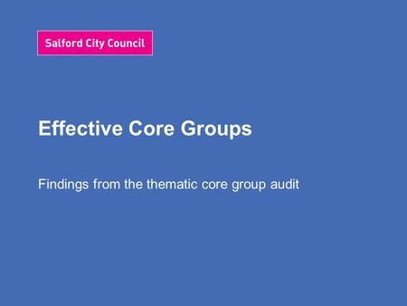 Effective Core Groups Findings from the thematic core group audit.