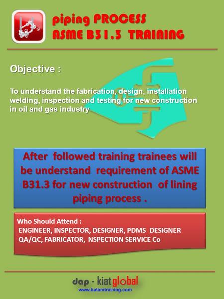 Objective : To understand the fabrication, design, installation welding, inspection and testing for new construction in oil and gas industry After followed.