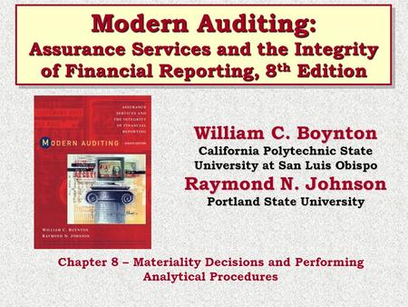 Modern Auditing: Assurance Services and the Integrity of Financial Reporting, 8 th Edition Modern Auditing: Assurance Services and the Integrity of Financial.