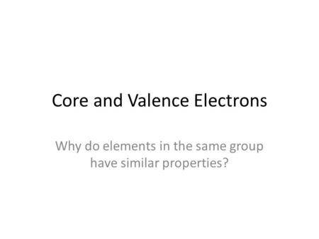 Core and Valence Electrons