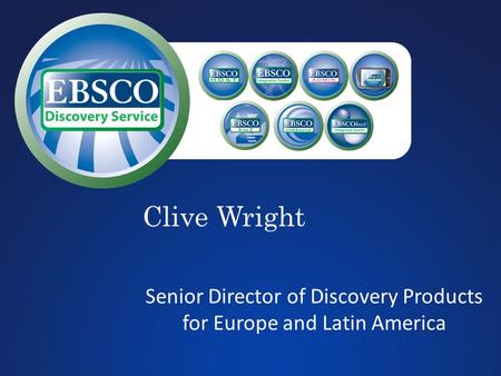 Clive Wright Senior Director of Discovery Products for Europe and Latin America.