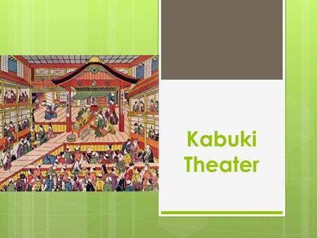 Kabuki Theater.