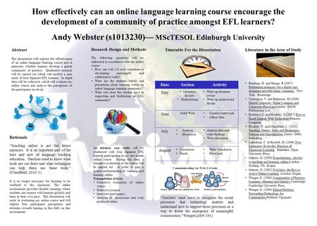 Abstract The dissertation will explore the effectiveness of an online language learning course and in particular whether learners develop a global community.