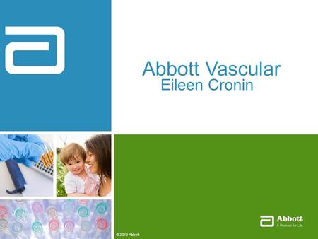 Abbott Vascular Eileen Cronin Turning Science into Caring