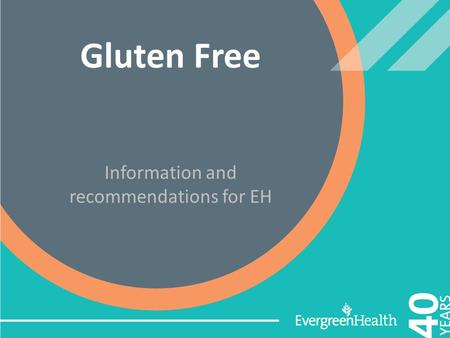 Gluten Free Information and recommendations for EH.