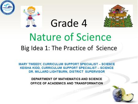 Grade 4 Nature of Science Big Idea 1: The Practice of Science