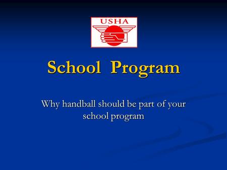 School Program Why handball should be part of your school program.