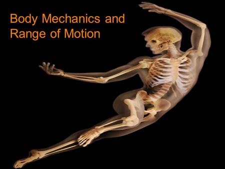 Body Mechanics and Range of Motion