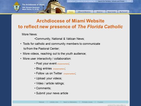 More News: Community, National & Vatican News; Tools for catholic and community members to communicate to/from the Pastoral Center; More videos, reaching.