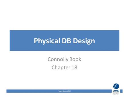 Team Dosen UMN Physical DB Design Connolly Book Chapter 18.