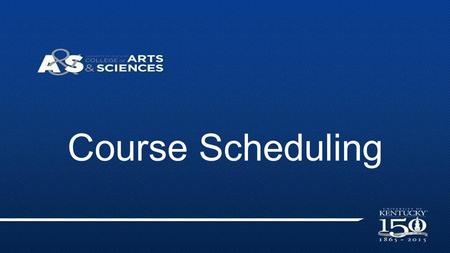 Course Scheduling. Updating Audit ❖ Highlight added courses.