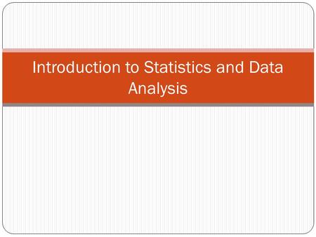 Introduction to Statistics and Data Analysis. INTRODUCTION Statistics is concerned with numerical facts about a problem or issue – the facts themselves,