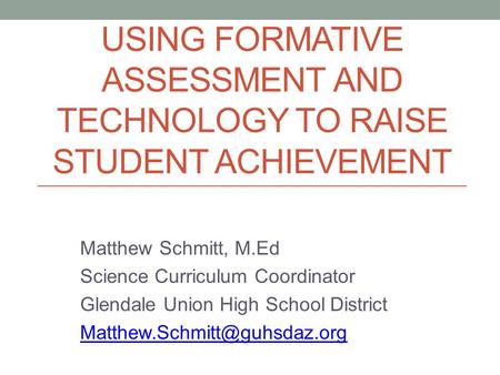 Using Formative Assessment and Technology to Raise Student Achievement