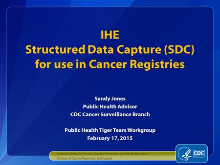 IHE Structured Data Capture (SDC) for use in Cancer Registries