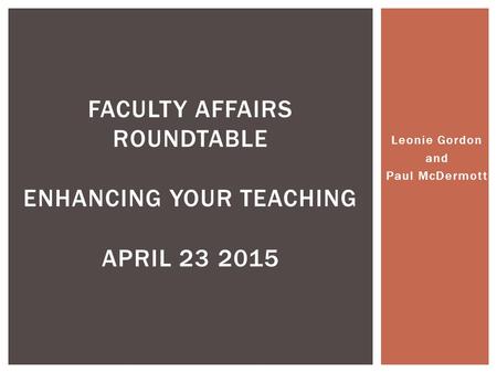 Faculty Affairs Roundtable Enhancing Your Teaching APRIL