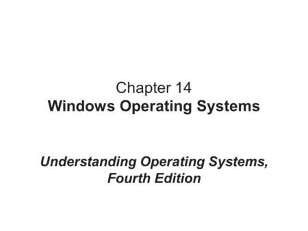 Chapter 14 Windows Operating Systems