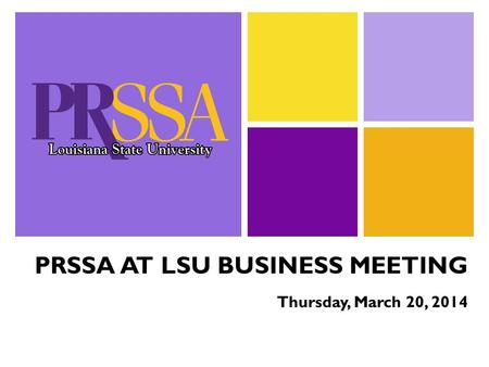 PRSSA AT LSU BUSINESS MEETING Thursday, March 20, 2014.