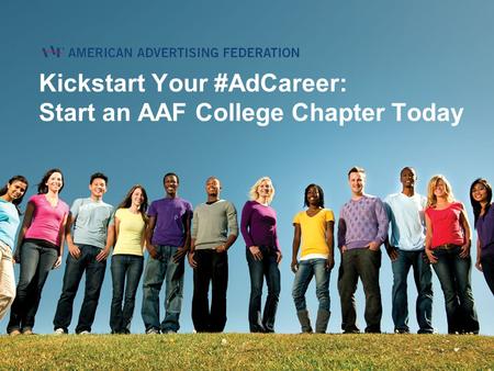 Kickstart Your #AdCareer: Start an AAF College Chapter Today.