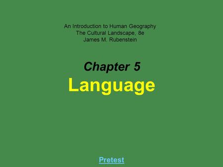 Language Chapter 5 Pretest An Introduction to Human Geography