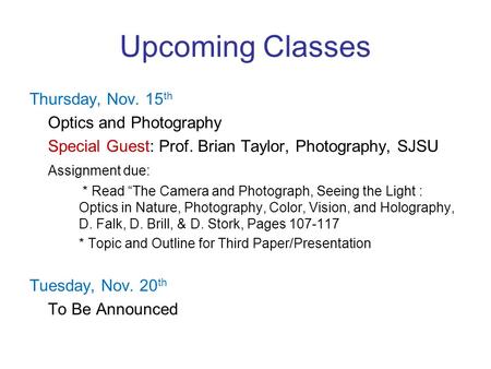 Upcoming Classes Thursday, Nov. 15th Optics and Photography