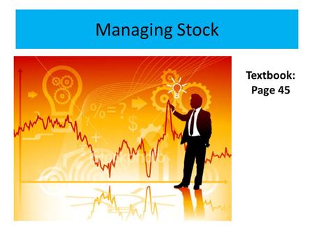 Managing Stock Textbook: Page 45.