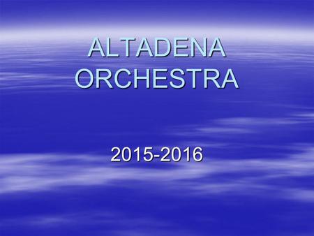 ALTADENA ORCHESTRA 2015-2016. A little about me…  Bachelor of Science – Music Education University of Nebraska-Lincoln.  Master of Counselor Education.