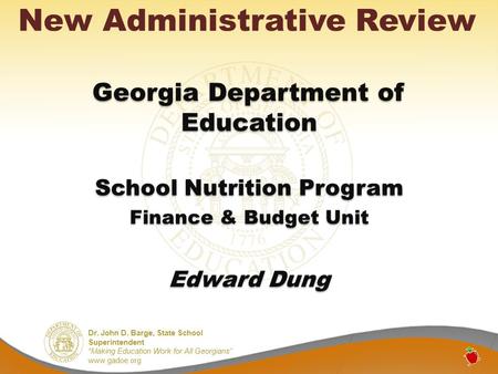 Dr. John D. Barge, State School Superintendent “Making Education Work for All Georgians” www.gadoe.org New Administrative Review Georgia Department of.