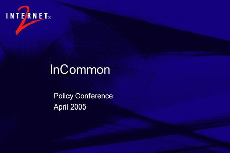 InCommon Policy Conference April 2005. 2 Uses  In order to encourage and facilitate legal music programs, a number of universities have contracted with.