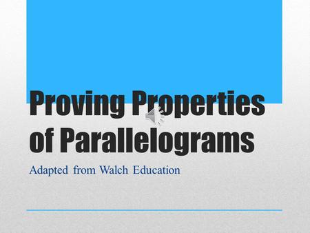 Proving Properties of Parallelograms
