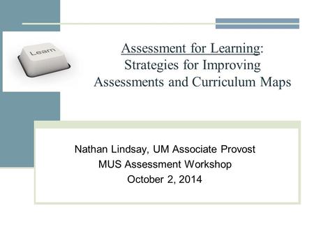 Nathan Lindsay, UM Associate Provost MUS Assessment Workshop