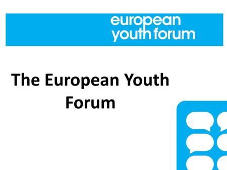 The European Youth Forum. # YFJ - who we are # YFJ - what we do # youth and UN # YFJ and UN # YD and YFJ.