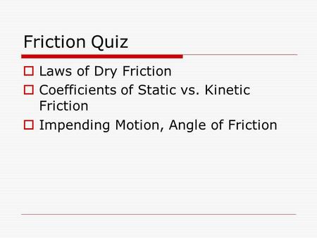 Friction Quiz Laws of Dry Friction