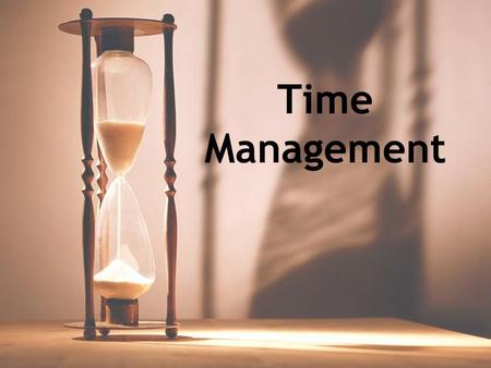 Time Management. Outline How busy will you be in grad school? Self-assessment The five categories of time management Tips to increase your efficiency.