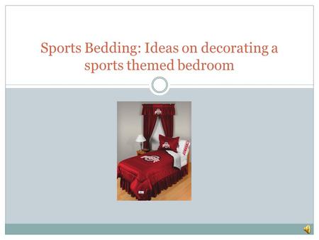 Sports Bedding: Ideas on decorating a sports themed bedroom.