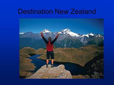 Destination New Zealand. Lesson Aims 1.EXPLAIN why the number of International Visitors is important to NZ Tourism. 2.EXPLAIN why the TOTAL EXPENDITURE.