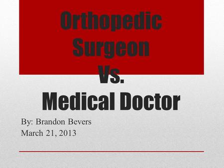 Orthopedic Surgeon Vs. Medical Doctor
