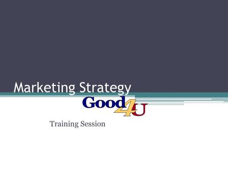 Marketing Strategy Training Session. Objectives Seek potential investors Investigate the firm Marketing Strategic Management Systems Research the World.
