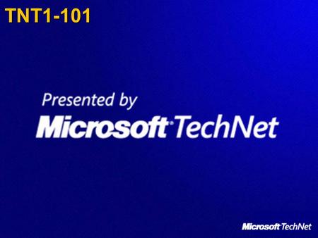 TNT1-101. Welcome to this evening’s TechNet Event We would like to bring your attention to the key elements of the TechNet programme; the central information.