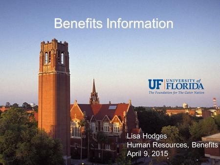Benefits Information Lisa Hodges Human Resources, Benefits April 9, 2015.