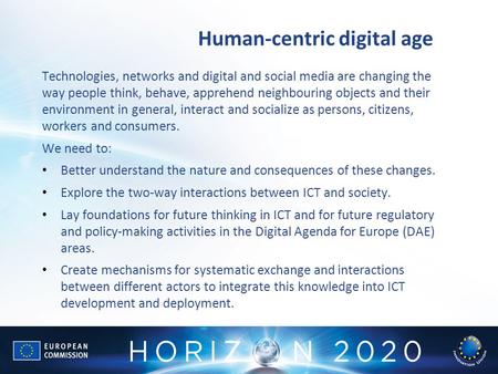 Human-centric digital age Technologies, networks and digital and social media are changing the way people think, behave, apprehend neighbouring objects.