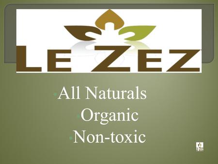 All Naturals Organic Non-toxic Total Company Concepts  Plantation  Manufacturing  Packaging  Marketing.