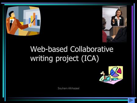 Souham Alkhazaal Web-based Collaborative writing project (ICA)