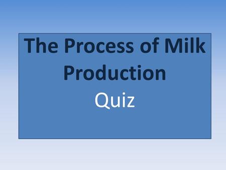 The Process of Milk Production
