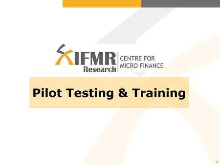 1 Pilot Testing & Training. 2 2 Piloting the questionnaire After several drafts… you are now ready to pilot! Initially, try the full questionnaire; if.
