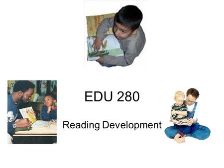 EDU 280 Reading Development.