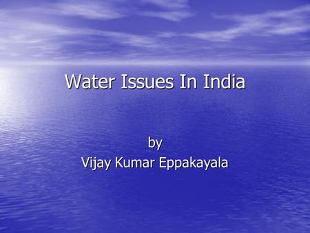 Water Issues In India by Vijay Kumar Eppakayala. India on the globe.